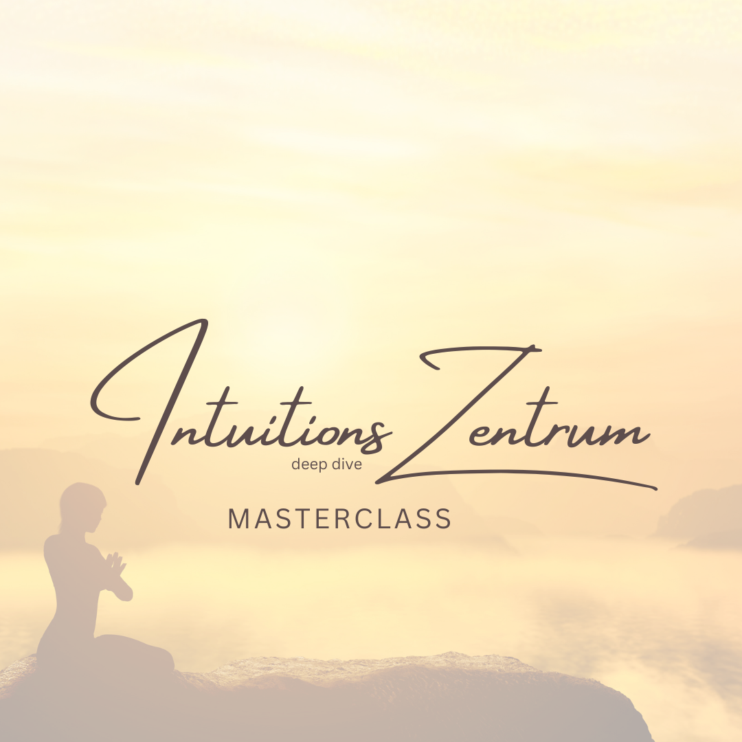 INTUITIONSZENTRUM - MASTERCLASS