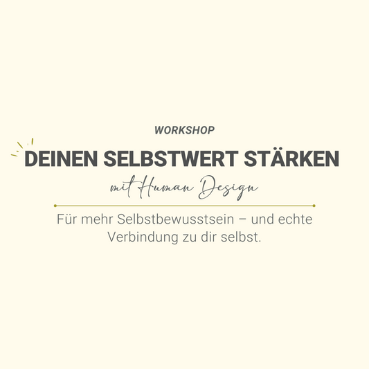 DEINEN SELBSTWERT STÄRKEN mit Human Design